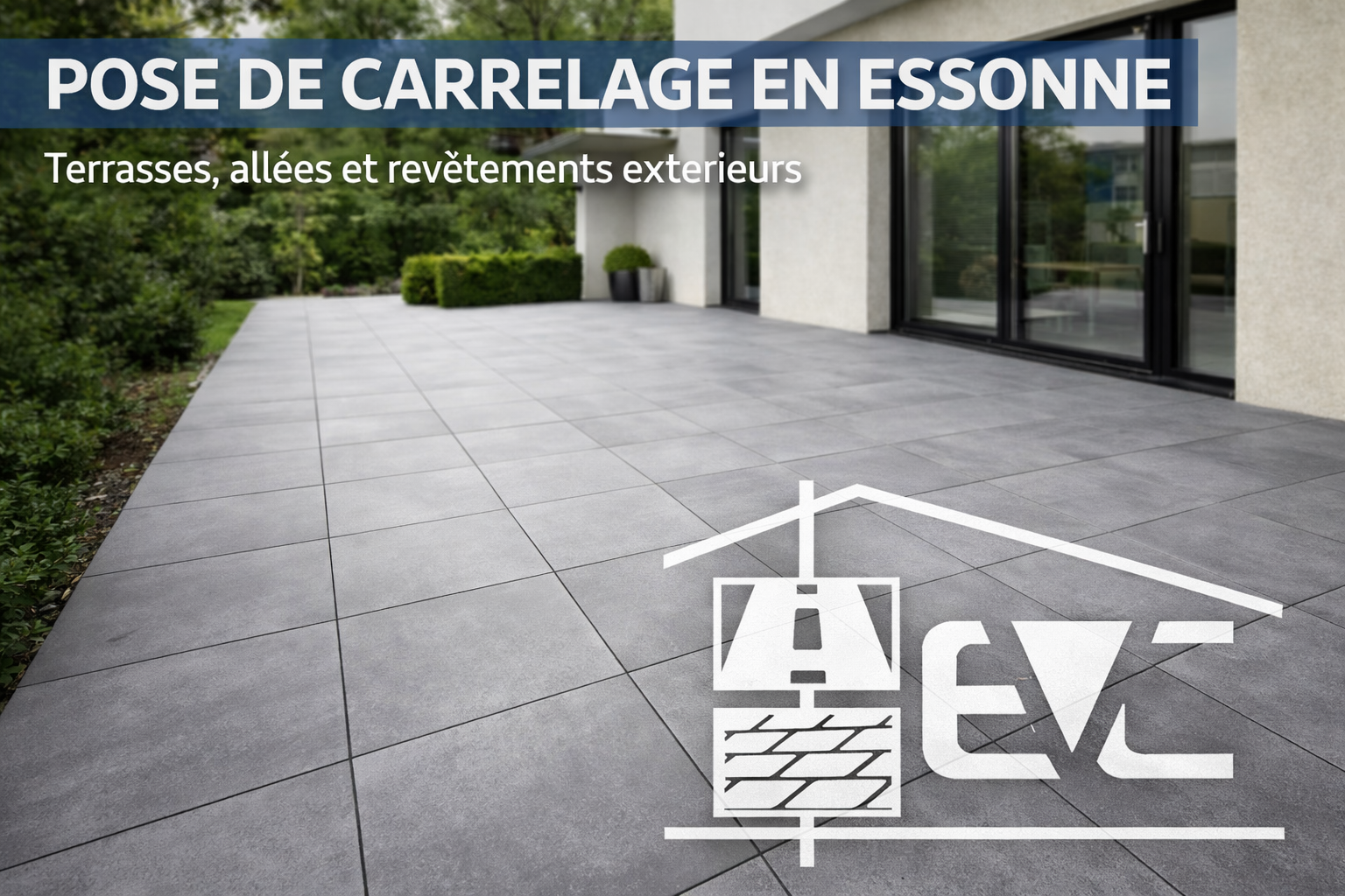 Pose de Carrelage Essonne – Entreprise Valente Choupeiro EVC