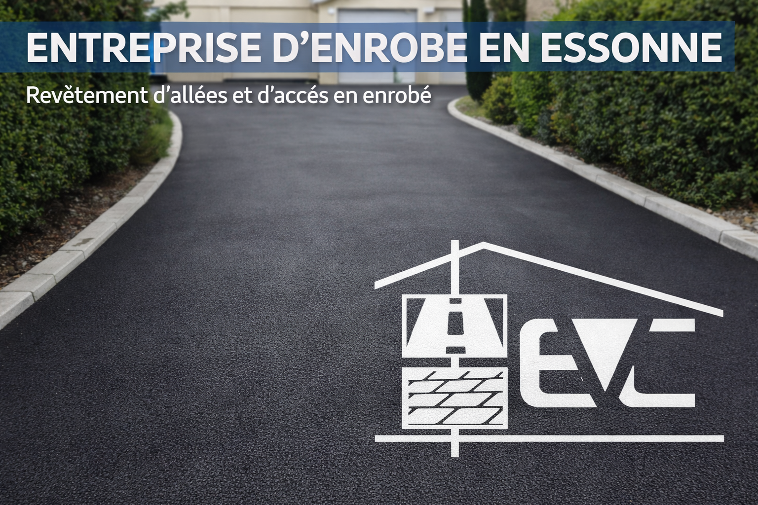 Entreprise Enrobé Essonne – EVC Valente Choupeiro